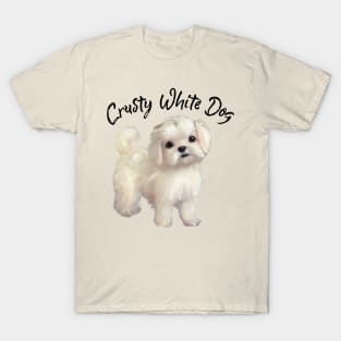 Just A Cute Little Crusty White Dog with Fluffy Curly Hair T-Shirt